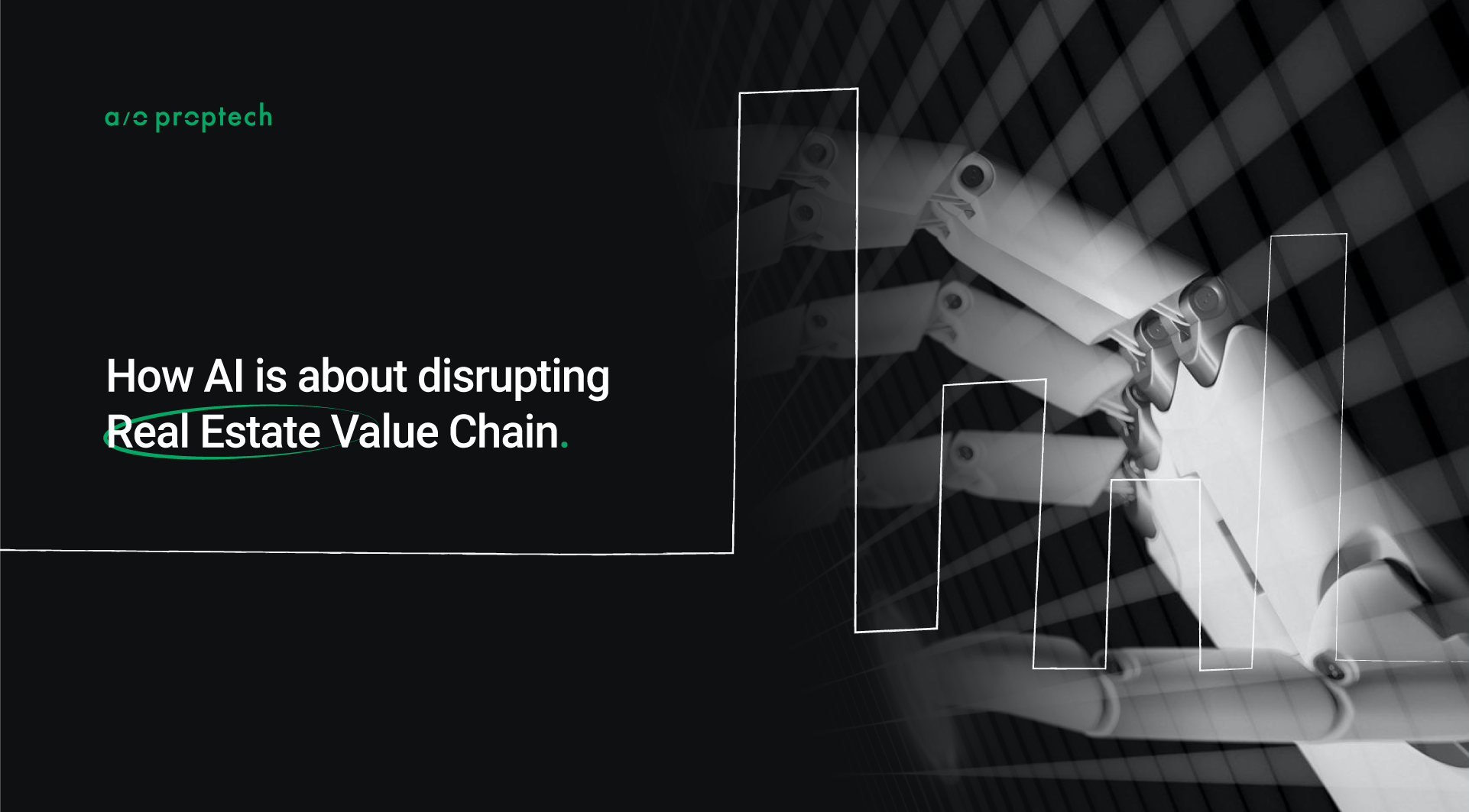 How AI is about disrupting Real Estate A/O Proptech